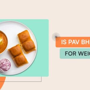 Is Pav Bhaji Good For Weight Loss: Street Food That You Can Eat